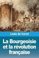 Louis de Carné - Bourgeoisie et la révolution française, Häftad. Tillgänglighet: Lägg i varukorg
