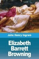 John Henry Ingram - Elizabeth Barrett Browning, Häftad. Tillgänglighet: Lägg i varukorg