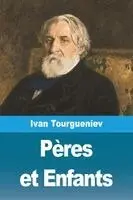 Ivan Tourgueniev - Pères et Enfants, Häftad. Tillgänglighet: Lägg i varukorg