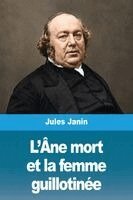 Jules Janin - L'Âne mort et la femme guillotinée, Häftad