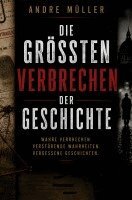 Andre Müller - Die größten Verbrechen der Geschichte, Häftad. Tillgänglighet: Lägg i varukorg
