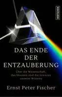 Ernst Peter Fischer - Das Ende der Entzauberung, Inbunden. Tillgänglighet: Lägg i varukorg