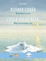 Hans De Beer - Kleiner Eisbär - Wohin fährst du, Lars? (Deutsch-Englisch), Inbunden