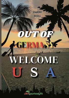 Out of Germany - Welcome USA