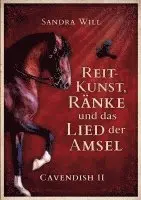 Sandra Will - Reitkunst, Ränke und das Lied der Amsel, Häftad. Tillgänglighet: Lägg i varukorg