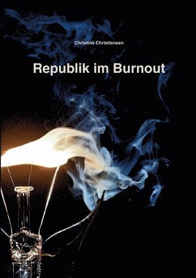 Christina Christiansen - Republik im Burnout, Häftad. Tillgänglighet: Lägg i varukorg
