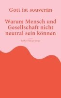 Lothar-Rüdiger Lütge - Gott ist souverän - Warum Mensch und Gesellschaft nicht neutral sein können, Häftad. Tillgänglighet: Lägg i varukorg