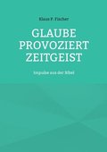 Glaube provoziert Zeitgeist