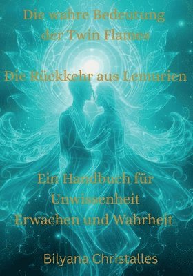 Bilyana Christalles - wahre Bedeutung der Twin Flames Die Rückkehr aus Lemurien, Häftad. Tillgänglighet: Lägg i varukorg