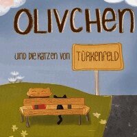 Olivchen und die Katzen von Türkenfeld