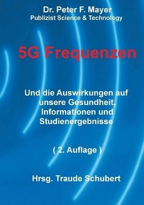 Peter F Mayer, Traude Schubert - 5G Freqenzen, Häftad