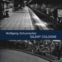 Wolfgang Schumacher - Silent Cologne, Häftad