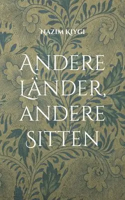 Nazim Kiygi - Andere Länder, andere Sitten, Häftad. Tillgänglighet: Lägg i varukorg