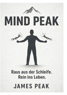 James Peak - Raus aus der Schleife. Rein ins Leben., Häftad
