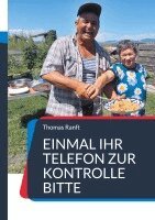 Thomas Ranft - Einmal Ihr Telefon zur Kontrolle bitte, Häftad