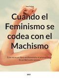 Cuando el Feminismo se codea con el Machismo