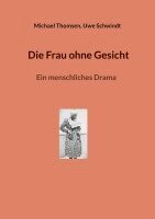 Michael Thomsen, Uwe Schwindt - Frau ohne Gesicht, Häftad. Tillgänglighet: Lägg i varukorg