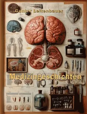 Günter Leitenbauer - Medizingeschichte(n), Häftad. Tillgänglighet: Lägg i varukorg