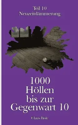 Claus Bisle - 1000 Höllen bis zur Gegenwart X, Häftad. Tillgänglighet: Lägg i varukorg