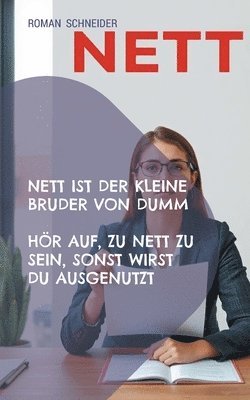 Roman Schneider - Nett ist der kleine Bruder von Dumm, Häftad