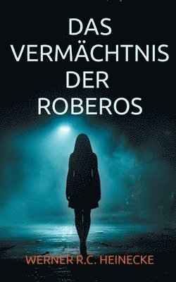 Werner R C Heinecke - Vermächtnis der Roberos, Häftad. Tillgänglighet: Lägg i varukorg