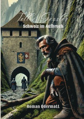 Roman Odermatt - Tell & Gessler - Schweiz im Aufbruch, Häftad. Tillgänglighet: Lägg i varukorg