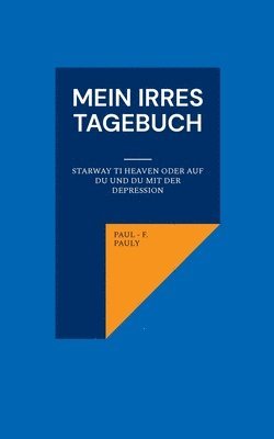 Paul-F Pauly - Mein irres Tagebuch, Häftad. Tillgänglighet: Lägg i varukorg