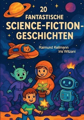 Raimund Kellmann, Iris Witzani - 20 fantastische Science-Fiction-Geschichten, Häftad. Tillgänglighet: Lägg i varukorg