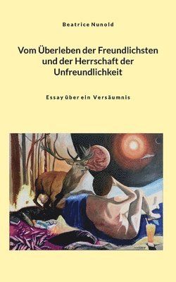 Beatrice Nunold - Vom Überleben der Freundlichsten und der Herrschaft der Unfreundlichkeit, Häftad