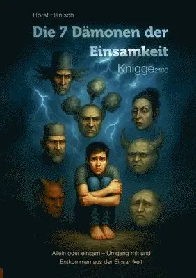 Horst Hanisch - 7 Dämonen der Einsamkeit Knigge 2100, Häftad. Tillgänglighet: Lägg i varukorg