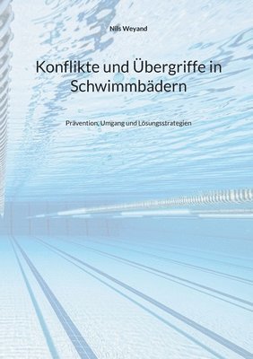 Nils Weyand - Konflikte und Übergriffe in Schwimmbädern, Häftad. Tillgänglighet: Lägg i varukorg