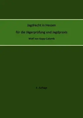 Wolf Von Kopp-Colomb - Jagdrecht in Hessen für die Jägerprüfung und die Jagdpraxis (4. Auflage), Häftad. Tillgänglighet: Lägg i varukorg