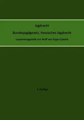 Wolf Von Kopp-Colomb - Jagdrecht Bundesjagdgesetz, Hessisches Jagdrecht (3. Auflage), Häftad. Tillgänglighet: Lägg i varukorg