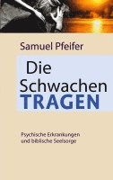 Samuel Pfeifer - Die Schwachen tragen, Häftad