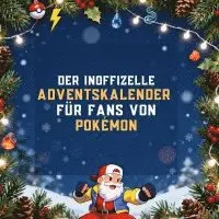 Jonas Hofmann - Der inoffizielle Adventskalender für Fans von Pokémon, Häftad. Tillgänglighet: Lägg i varukorg