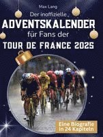 Max Lang - Der inoffizielle Adventskalender für Fans der Tour de France 2025, Inbunden