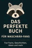 Hannah Neumann - Das perfekte Buch für Waschbär-Fans, Häftad
