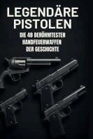 Anna Scholz - Legendäre Pistolen, Inbunden