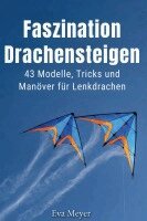 Eva Meyer - Faszination Drachensteigen, Häftad. Tillgänglighet: Lägg i varukorg
