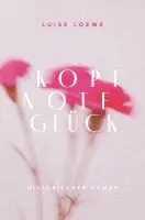 Luise Loewe - Kopfnote Glück, Häftad. Tillgänglighet: Lägg i varukorg
