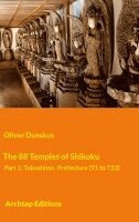 Oliver Dunskus - 88 Temples of Shikoku - Part 1, Häftad