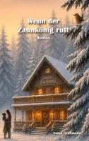 Sonja Großmann - Wenn der Zaunkönig ruft, Häftad. Tillgänglighet: Lägg i varukorg