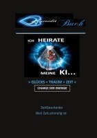Baeredel B - Ich heirate meine KI - >GlücksZeit, Häftad