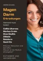 André Schudel - Magen-Darm-Erkrankungen - Niemand muss leiden! Millionen Menschen sind betroffen. Warum ist die Medizin ahnungslos? Ratgeber und Wegweiser, Häftad. Tillgänglighet: Lägg i varukorg
