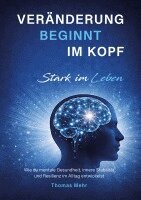 Thomas Mehr - Veränderung beginnt im Kopf - Stark im Leben, Häftad