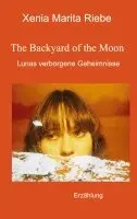 Xenia Marita Riebe - The Backyard of the Moon, Häftad. Tillgänglighet: Lägg i varukorg
