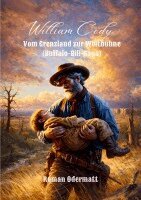 Roman Odermatt - William Cody - Vom Grenzland zur Weltbühne (Buffalo-Bill-Saga), Häftad. Tillgänglighet: Lägg i varukorg