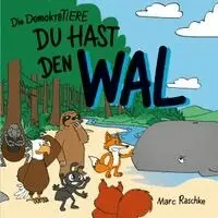 Marc Raschke - Du hast den Wal - Die DemokraTiere, Häftad. Tillgänglighet: Lägg i varukorg