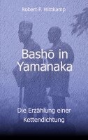 Robert F Wittkamp - Bashô in Yamanaka, Häftad