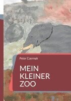 Peter Czermak - Mein kleiner Zoo, Häftad. Tillgänglighet: Lägg i varukorg